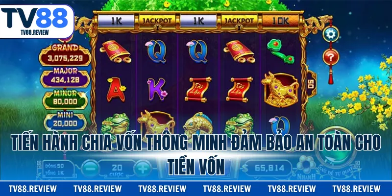 Tiến hành chia vốn thông minh đảm bảo an toàn cho tiền vốn